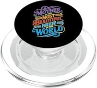 Mother Of The Most Beautiful Bride In The World PopSockets PopGrip per MagSafe