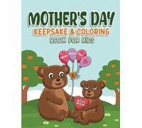 Mother’s Day Coloring Book for Kids: Fun, Heartfelt Activities & Coupons for the Best Mom Ever: A Creative Gift for Children to Celebrate Mom with ... Handprints, Coupons & Fill-in-the-Blanks