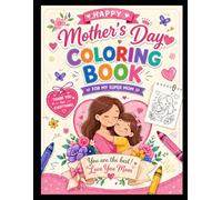 Mother’s Day Coloring Book: For My Super Mom