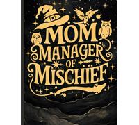 Mother’s Day Composition Notebook: Magical Mom and Mischief Manager Theme - College Ruled Journal for Teachers, Students, Office Use, and Everyday Writing