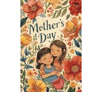 Mother’s Day Notebook: A Loving Journal for Mom - Filled with Notes