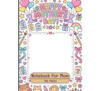 Mother’s Day Notebook & Drawing Book: A Sweet Gift for Mom with Drawing Pages, Coloring Pages, and Lined Notebook Pages for Kids and Families