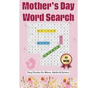 Mother’s Day Word Search: Large Print Puzzle Book 100 Easy & Relaxing Puzzles For Moms, Adults & Seniors