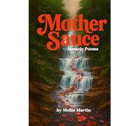 Mother Sauce: Memoir Poems