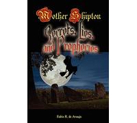 Mother Shipton: Secrets, Lies and Prophecies