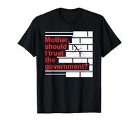 Mother Should I Trust The Government Political Saying Maglietta