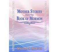 MOTHER STORIES FROM THE BOOK OF THE MORMON - LARGE PRINT