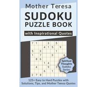 Mother Teresa Sudoku Puzzle Book with Inspirational Quotes, 125+ Easy to Hard Puzzles with Solutions, Tips, and Mother Teresa Quotes: Sudoku with ... on Faith, Life & Wisdom of Mother Teresa