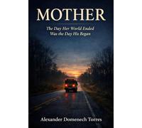 MOTHER: The Day Her World Ended Was The Day His Began