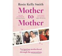 Mother to Mother: Navigating motherhood through the generations