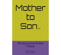 Mother to Son: 90 Day Daily Journal & Goal Tracker