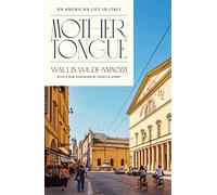 Mother Tongue: An American Life in Italy [Lingua Inglese]