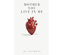 Mother, you live in me