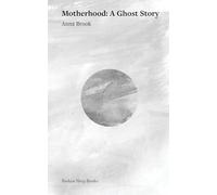 Motherhood: A Ghost Story