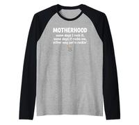 Motherhood Some Days I Rock It Some Days It Rocks Me Maglia con Maniche Raglan