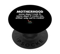 Motherhood Some Days I Rock It Some Days It Rocks Me PopSockets PopGrip Adesivo