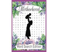 Motherhood Word Search Book: Easy-to- Read Print About Mom Life, Celebration of Mothers, Sentimental Memories, and More | 6x9 inches, 110 pages| 50+ ... Gift for Vacations, Holidays, and Free Times