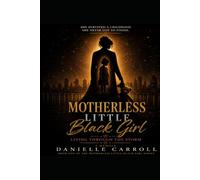 Motherless Little BlackGirl: Living Through the Storm