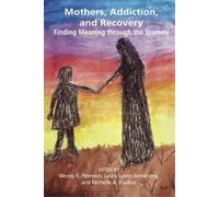 Mothers, Addiction and Recovery (Tascabile)