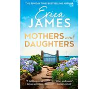 Mothers And Daughters: From the Sunday Times bestselling author comes a captivating family drama!