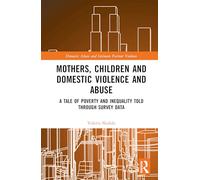 Mothers, Children and Domestic Violence and Abuse: A Tale of Poverty and Inequality Told Through Survey Data