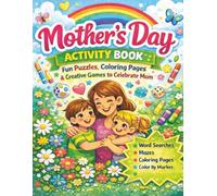 Mother's Day Activity Book: Mazes, Word Searches, and Sweet Surprises for Mom