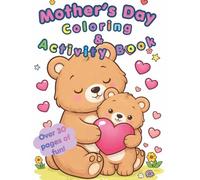 Mother's Day Coloring & Activity Book: Adorable Animal Moms & Babies| Fun Puzzles & Activities For Ages 3 & Up
