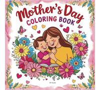 Mother's day coloring book: Coloring book for bonding