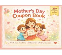 Mother's Day Coupon Book for Mom: A Gift from Kids Filled with Love, Fun & Helpful Vouchers