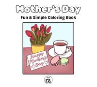 Mother's Day: Fun & Simple Coloring Book for Kids and Adults