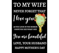 Mothers Day Gifts ForWife : TO MY WIFE, I love you, You are beautiful, HAPPY MOTHER'S DAY Gifts From husband, Funny Personalized Notebook From Husband ... Gifts ideas for Women ( Mothers day gift )