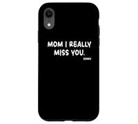 Mother's Day, Miss You Mom I Really Miss You Custodia per iPhone XR
