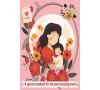 Mother's Day notebook: A Cute Keepsake Notebook to Celebrate Mom,100pg 6x9 Gift to any mother