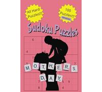 Mother's Day Sudoku Puzzles: 100 All Hard Puzzles for Experts and Solutions! Fun For Moms of All Ages!