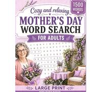 Mother's Day Word Search: Cozy and Relaxing Large Print Puzzle Book - A Thoughtful Gift for Mom to Relax, Unwind & Feel Appreciated