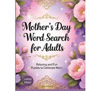 MOTHER'S DAY WORD SEARCH FOR ADULTS: RELAXING AND FUN PUZZLES TO CELEBRATE MOM