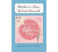 MOTHER'S DAY Word Search Puzzle Book: MOTHER'S DAY Word Searches with Easy to Read Print about Mother's Day, Mother's Day thoughts, Mothers and ... Vacations, Holidays, Birthdays and Free time.