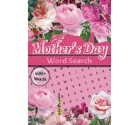 Mother's Day Word Search Puzzle Book: Word Search For Mothers About Kindness, Emotions And More | 6x9, 112 Pages | 50+ Puzzles For Relief And Relaxation