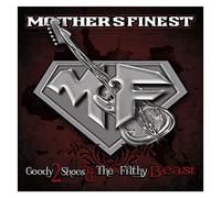 Mother'S Finest - Goody 2 Shoes & The Filthy Beasts