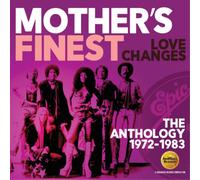Mother'S Finest - Love Changes: The Anthology 1972-1983