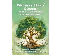 Mother's Handkerchief: Oh my, there’s nothing more special than knowing I’ll always have my mother’s hand!