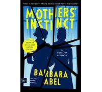 Mothers' Instinct: A Novel of Suspense