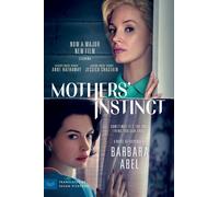 Mothers' Instinct Movie Tie-in: A Novel of Suspense - Abel Barbara
