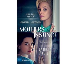Mothers' Instinct Movie Tie-in: A Novel of Suspense - Abel Barbara