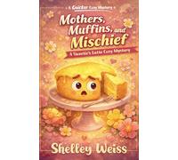 Mothers, Muffins, and Mischief: 10