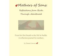 Mothers of Sons: Reflections from Birth Through Adulthood