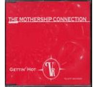 Mothership Connection,the - Gettin'Hot