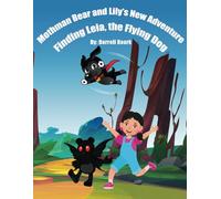 MOTHMAN BEAR AND LILY's NEW ADVANTAURE FINDING LEIA, THE FLYING DOG: 5