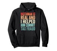 Mothman Is Real And I Helped Him Commit Tax Fraud Felpa con Cappuccio