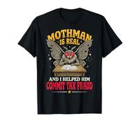 Mothman Is Real And I Helped Him Commit Tax Fraud Maglietta